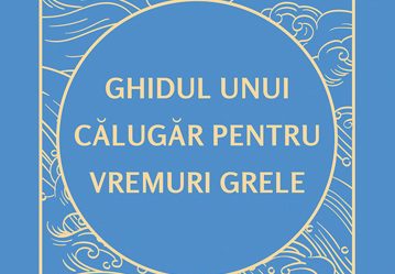 Ghidul unui călugăr pentru vremuri grele