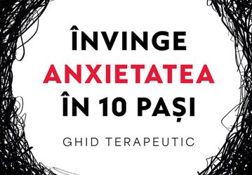 Învinge anxietatea în 10 pași