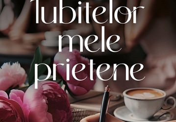 Iubitelor mele prietene