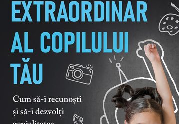 Potențialul extraordinar al copilului tău
