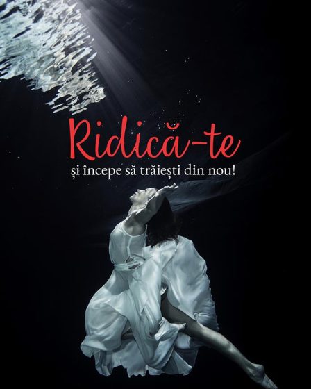 RIDICĂ-TE și începe să trăiești din nou!