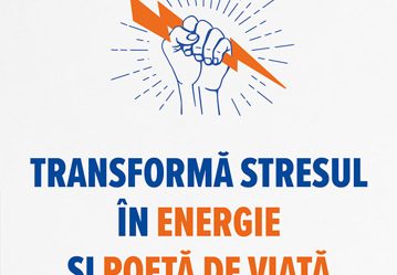 Transformă stresul în energie și poftă de viață