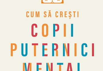 Cum să crești copii puternici mental