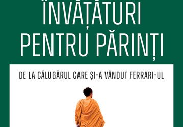 Învățături pentru părinți de la Călugărul care și-a vândut Ferrari-ul