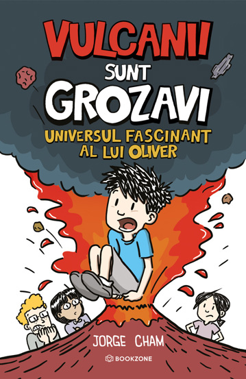 Universul fascinant al lui Oliver: Vulcanii sunt grozavi!