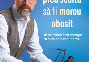 Viata e prea scurta sa fii mereu obosit