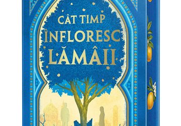 Cât timp înfloresc lămâii – Ediție de colecție